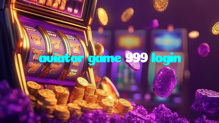 aviator game 999 login casino presented on mobile device in Pakistan with slots and live games
